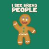 Teestruct - I See Bread People Gingerbread Man T-Shirt Design