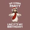 Teestruct - We Gonna Party Like It's My Birthday! T-Shirt