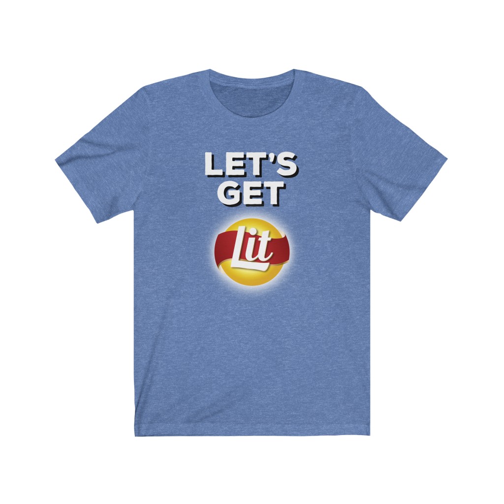 Let's Get Lit T-Shirt | Teestruct